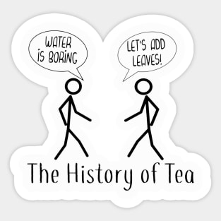 The History of Tea, funny stick figure tea joke Sticker